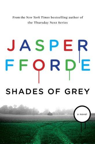 Jasper Fforde: Shades of Grey (2008, Viking Adult)