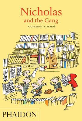 René Goscinny, Jean-Jacques Sempé, Anthea Bell, Phil Cleaver: Nicholas and the Gang (2011, Phaidon Press Limited)