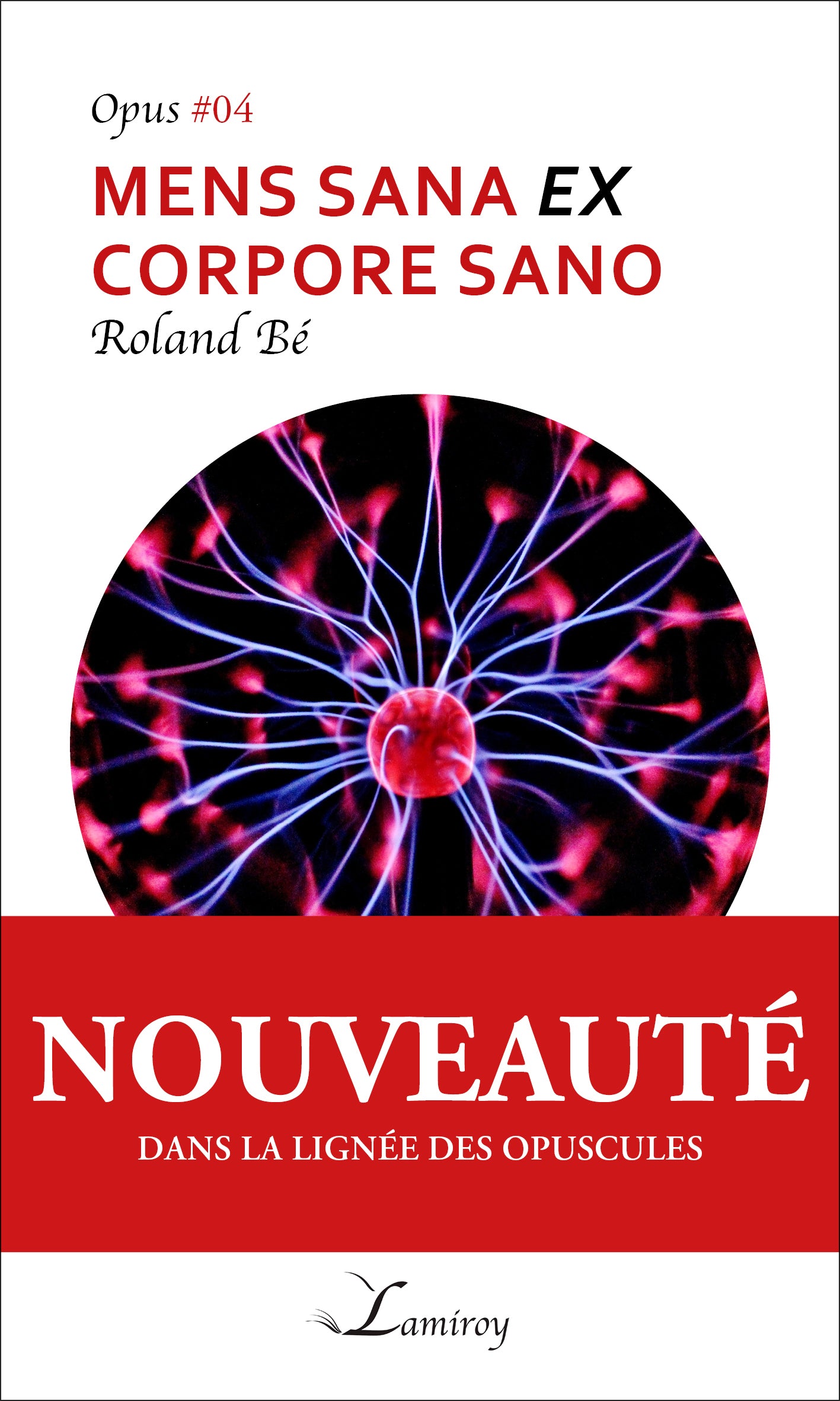 Roland Bé: Mens sana EX corpore sano Opus (Paperback, Français language, Lamiroy)
