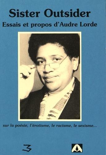 Audre Lorde: Sister outsider : essais et propos sur la poésie, l'érotisme, le racisme, le sexisme... (French language)