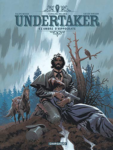 Dorison Xavier, Meyer Ralph: Undertaker - Tome 4 - L'Ombre d'Hippocrate (Hardcover, DARGAUD)