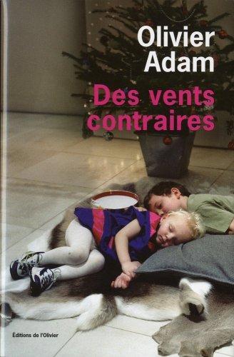 Olivier Adam: Des vents contraires (French language, 2009)