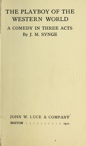 J. M. Synge: The playboy of the western world (1911, J. W. Luce)