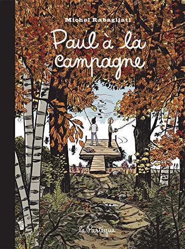 Michel Rabagliati: Paul à la campagne. Edition 15e anniversaire (Paperback, French language, 2014, La Pastèque)