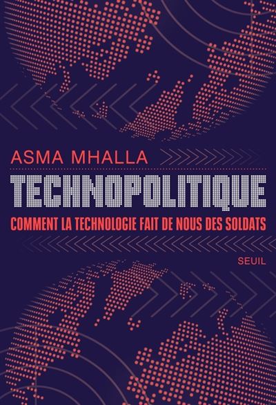 Asma Mhalla: Technopolitique (French language, 2024, Éditions du Seuil)