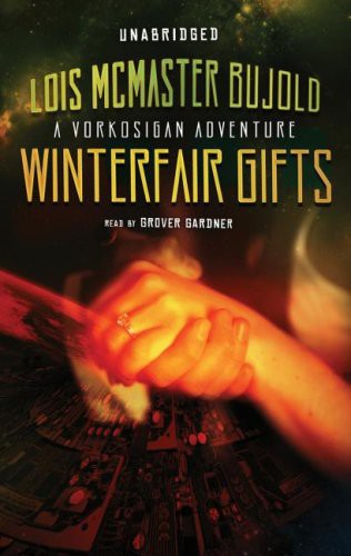 Grover Gardner, Lois McMaster Bujold: Winterfair Gifts (AudiobookFormat, Blackstone Audiobooks, Inc., Blackstone Audiobooks)