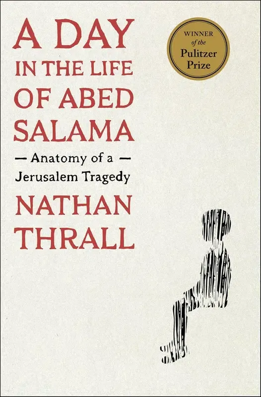 Nathan Thrall: A Day in the Life of Abed Salama (Paperback, 2023, Metropolitan Books)