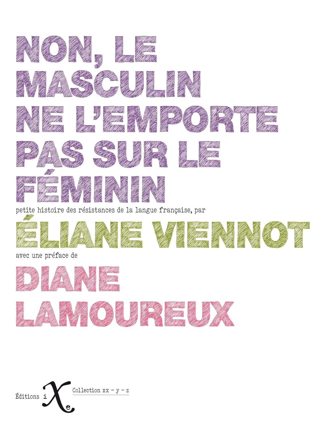 Éliane Viennot: Non, le masculin ne l'emporte pas sur le féminin ! (Paperback, Français language, 2022, Éditions IXe)