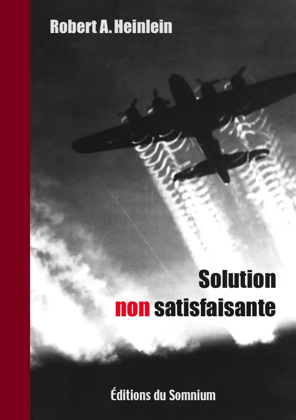 Robert A. Heinlein: Solution non satisfaisante (Paperback, français language, 2009, Éditions du Somnium)