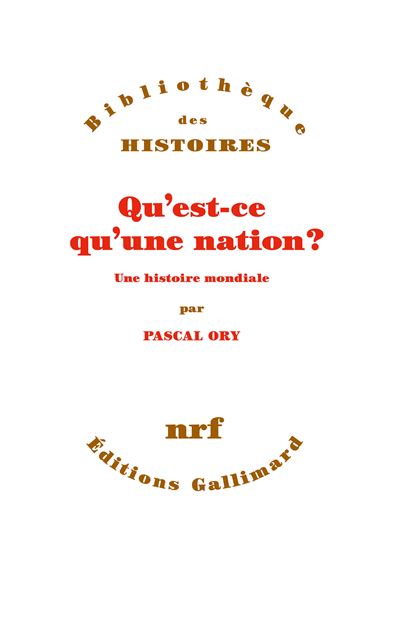 Pascal Ory: Qu'est-ce qu'une nation? (French language, 2020, Gallimard)