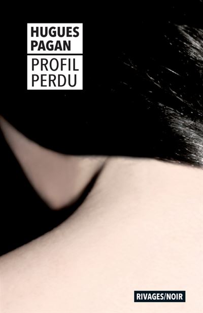 Hugues Pagan: Profil perdu (Paperback, français language, 2017, Rivages)