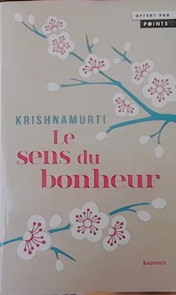 Jiddu Krishnamurti: Le sens du bonheur (Paperback, French language, 2023, Editions Points)