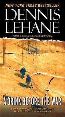 Dennis Lehane: Drink Before the War (2006)