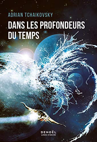 Adrian Tchaikovsky, Henry-Luc Planchat: Dans les profondeurs du temps (Paperback, 2021, DENOEL)