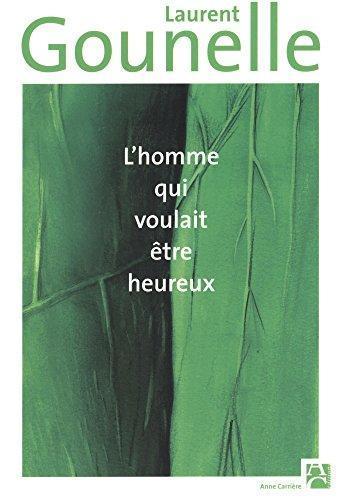 Laurent Gounelle: L'homme qui voulait être heureux (French language, 2008)