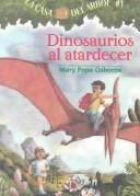 Mary Pope Osborne, Marcela Brovelli: Dinosaurios Al Atardecer/dinosaurs Before Dark (Casa del Arbol) (Paperback, Spanish language, Lectorum Publications)