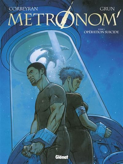 Éric Corbeyran, Grun: Metronom', Tome 3 : Opération suicide (French language, 2012)