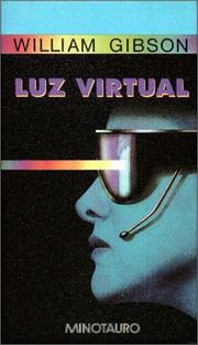 William Gibson, William Gibson (unspecified): Luz virtual (Hardcover, Spanish language, 1994, Ediciones Minotauro)