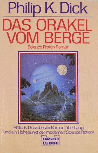 Philip K. Dick: Das Orakel vom Berge (German language, 1989, Bastei Lübbe)