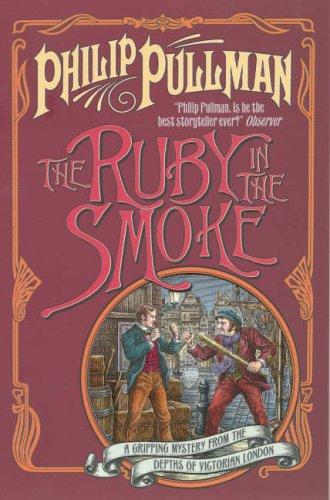 Philip Pullman: The Ruby in the Smoke (Sally Lockhart Quartet) (2004, Scholastic Point)