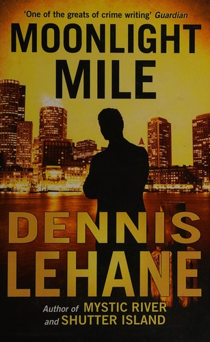 Dennis Lehane: Moonlight mile (2011, Charnwood)