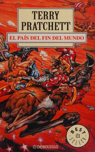 Terry Pratchett: El pais del fin del mundo (Paperback, Spanish language, 2003, Debolsillo)