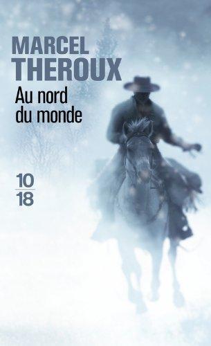 Marcel Theroux: Au nord du monde (Paperback, français language, 2008, 10/18)
