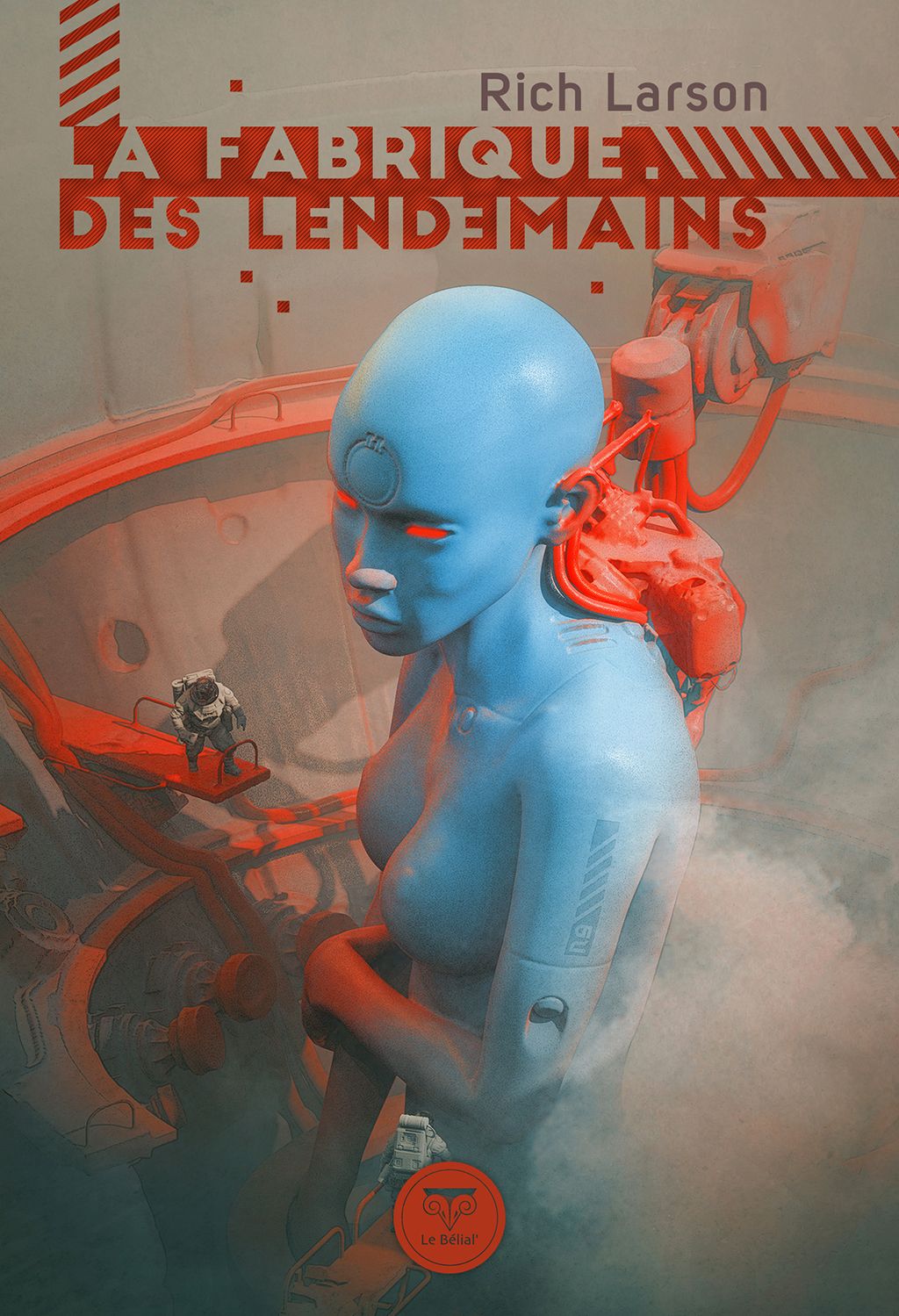 Rich Larson: La Fabrique des lendemains (Paperback, Français language, 2020, Le Bélial)