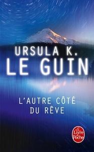 Ursula K. Le Guin: L'Autre côté du rêve (French language)
