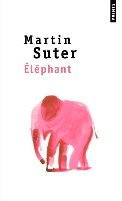 Martin Suter: Éléphant (French language, 2018, Éditions Points)