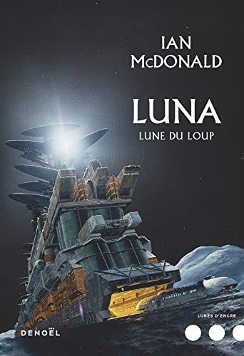 Ian McDonald, Gilles Goullet: LUNA, LUNE DU LOUP T2 (Paperback, DENOEL)
