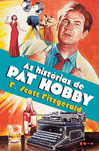 F. Scott Fitzgerald: As Historias de Pat Hobby (Paperback, 2019, Todavia)