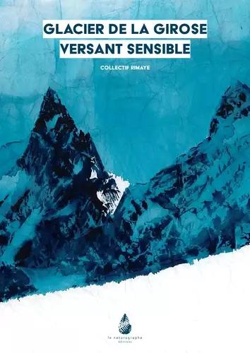 Xavier Bodin, Mikaël Chambru, Sébastien Ibanez: Glacier de la Girose, versant sensible (Paperback, French language, 2024, Le Naturographe)