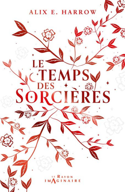 Alix E. Harrow: Le temps des sorcières (French language, 2022, Le Rayon Imaginaire)