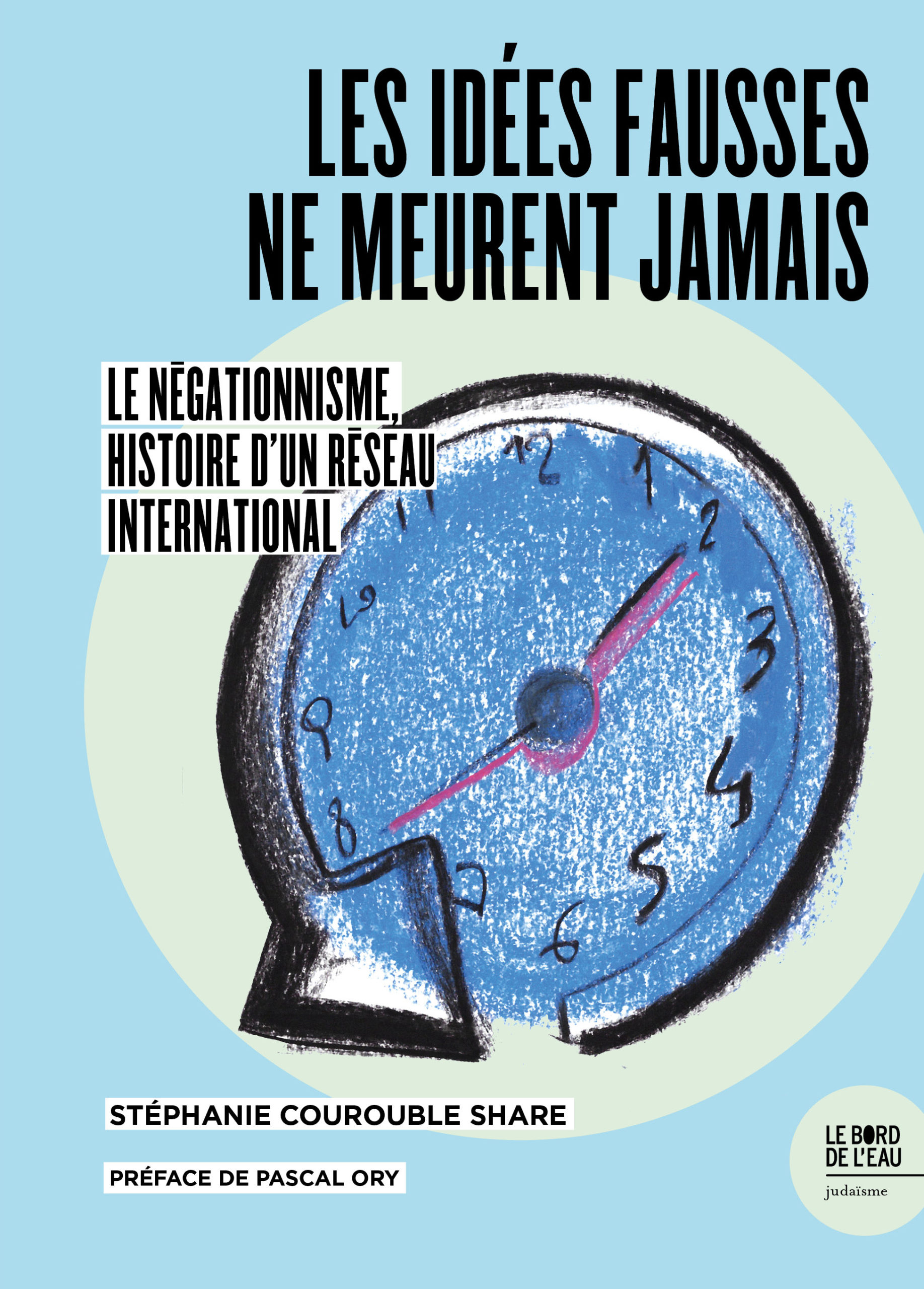 Stéphanie Courouble Share: Les idées fausses ne meurent jamais… (Français language, 2021, Le bord de l'eau)