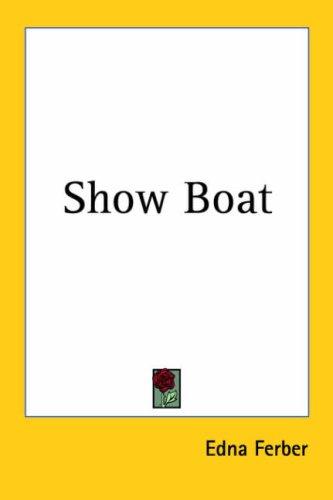 Edna Ferber: Show Boat (Paperback, 2005, Kessinger Publishing)