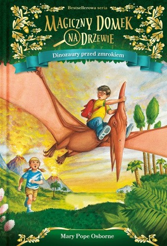 Mary Pope Osborne, Sal Murdocca, Macarena Salas, Jenny Laird, Kelly Matthews, Nichole Matthews: Magiczny domek na drzewie. Dinozaury przed zmrokiem (Hardcover, Polish language, 2018, Mamania)