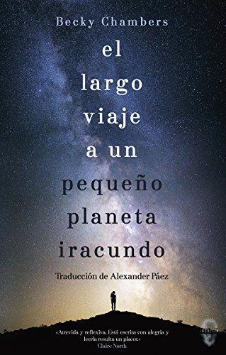 Becky Chambers: El largo viaje a un pequeño planeta iracundo (Paperback, Spanish language, 2018, Insólita Editorial)