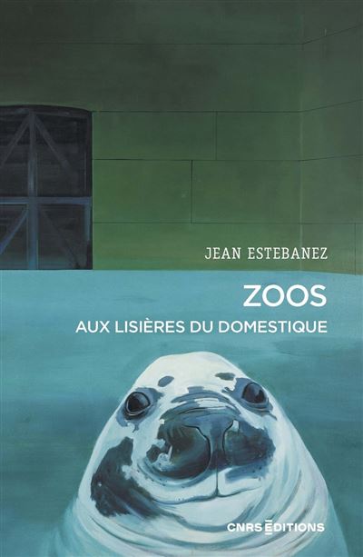 Jean ESTEBANEZ: Zoos - Aux lisières du domestique (français language, Cnrs Eds)