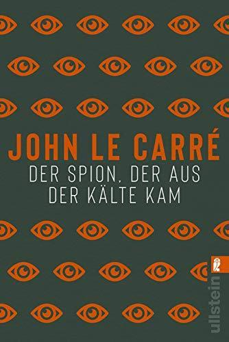 John le Carré: Der Spion, der aus der Kälte kam Roman (German language, 2019, Ullstein Verlag)