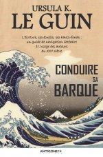 Ursula K. Le Guin: Conduire sa barque (Paperback, français language, 2019, Antigone14 Editions)