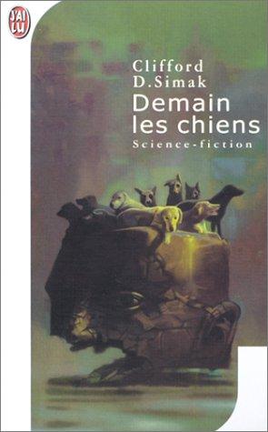 Clifford D. Simak: Demain les chiens (Paperback, French language, J'ai lu)