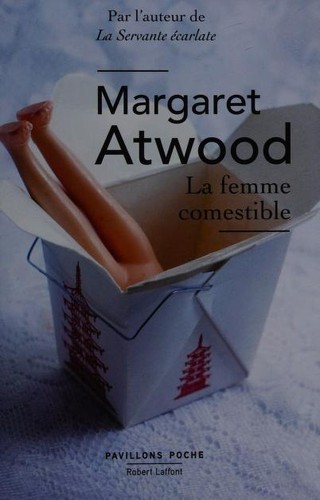 Margaret Atwood, Michèle Albaret-Maatsch: La Femme comestible (Paperback, French language, 2019, ROBERT LAFFONT)