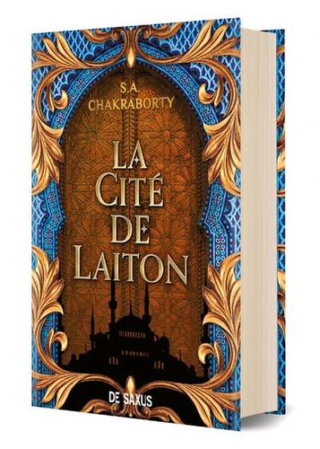 S.A. Chakraborty: La Cité de Laiton - livre 1 La trilogie Daevabad (Hardcover, DE SAXUS)