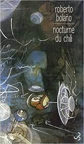 Roberto Bolaño: Nocturne du Chili (French language)