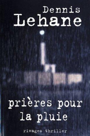 Dennis Lehane: Prières sous la pluie (French language, Rivages)