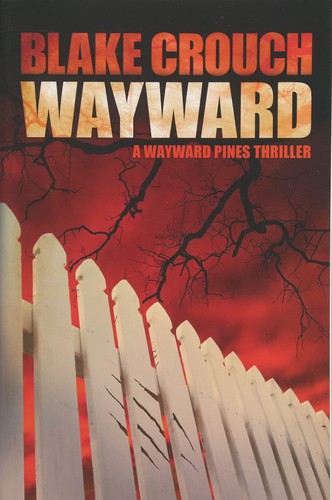 Blake Crouch: Wayward (Thomas & Mercer)