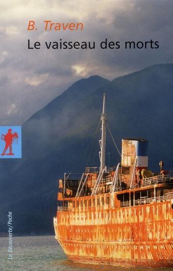 B. Traven: Le vaisseau des morts : roman (Paperback, French language, 2010, La Découverte)