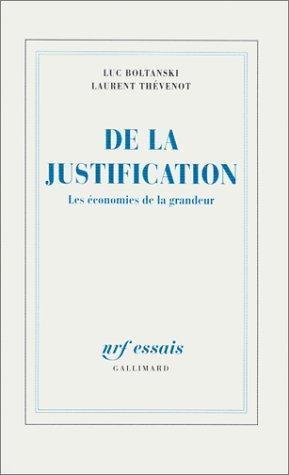 Luc Boltanski, Laurent Thévenot: DE LA JUSTIFICATION. Les économies de la grandeur (French language, 1991)