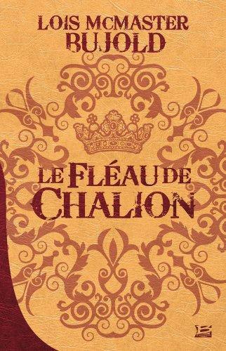Lois McMaster Bujold: Le Fléau de Chalion (French language, 2012, Bragelonne)